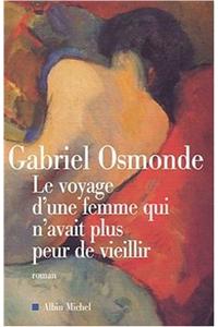 Voyage D'Une Femme Qui N'Avait Plus Peur de Vieillir (Le)