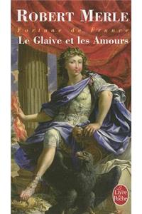 Le Glaive Et Les Amours (Fortune de France, Tome 13)
