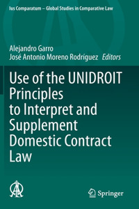 Use of the Unidroit Principles to Interpret and Supplement Domestic Contract Law