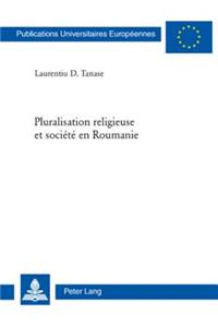 Pluralisation Religieuse Et Société En Roumanie