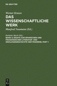 Essays Zur Spanischen Und Französischen Literatur- Und Ideologiegeschichte Der Moderne