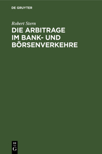 Die Arbitrage Im Bank- Und Börsenverkehre