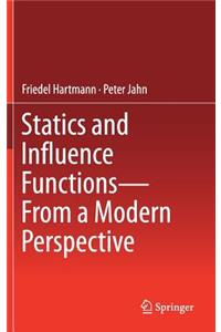 Statics and Influence Functions - From a Modern Perspective