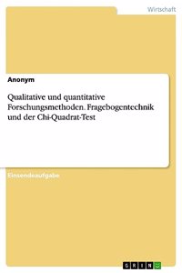 Qualitative und quantitative Forschungsmethoden. Fragebogentechnik und der Chi-Quadrat-Test