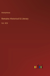 Remains Historical & Literary