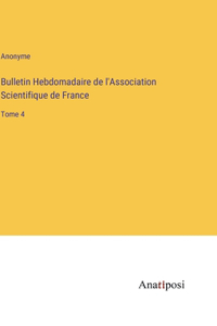 Bulletin Hebdomadaire de l'Association Scientifique de France