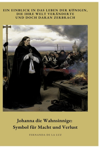 Johanna die Wahnsinnige