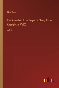 Rambles of the Emperor Ching Tih in Keang Nan, Vol.2