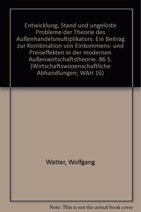Entwicklung, Stand Und Ungeloste Probleme Der Theorie Des Aussenhandelsmultiplikators