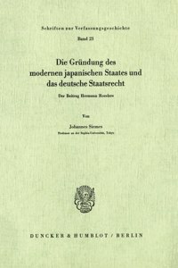 Die Grundung Des Modernen Japanischen Staates Und Das Deutsche Staatsrecht