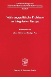 Wahrungspolitische Probleme Im Integrierten Europa