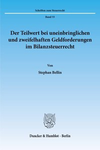 Der Teilwert Bei Uneinbringlichen Und Zweifelhaften Geldforderungen Im Bilanzsteuerrecht