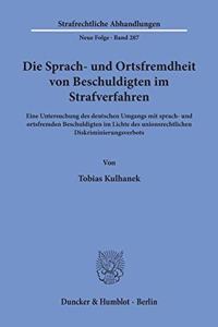 Die Sprach- Und Ortsfremdheit Von Beschuldigten Im Strafverfahren