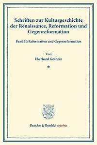 Schriften Zur Kulturgeschichte Der Renaissance, Reformation Und Gegenreformation