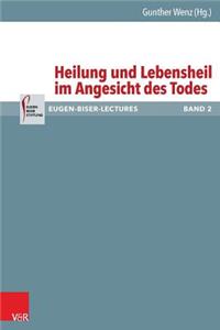 Heilung Und Lebensheil Im Angesicht Des Todes