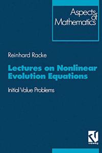 Lectures on Nonlinear Evolution Equations: Initial Value Problem