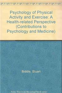 Psychology of Physical Activity and Exercise: A Health-Related Perspective