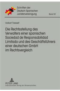 Rechtsstellung Des Verwalters Einer Spanischen Responsabilidad de Limitada Und Des Geschaeftsfuehrers Einer Deutschen Gmbh Im Rechtsvergleich