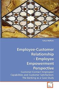 Employee-Customer Relationship - Employee Empowerment Perspective