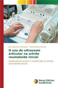 O uso do ultrassom articular na artrite reumatoide inicial