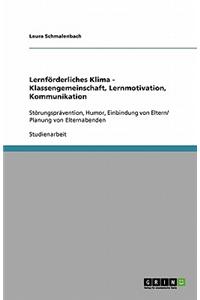 Lernforderliches Klima - Klassengemeinschaft, Lernmotivation, Kommunikation