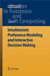 Intuitionistic Preference Modeling and Interactive Decision Making