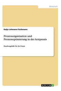 Prozessorganisation Und Prozessoptimierung in Der Arztpraxis