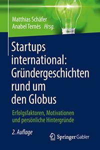 Startups International: Gründergeschichten Rund Um Den Globus