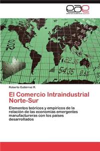 El Comercio Intraindustrial Norte-Sur