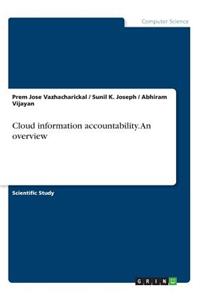 Cloud information accountability. An overview