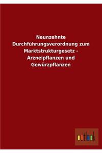 Neunzehnte Durchfuhrungsverordnung Zum Marktstrukturgesetz - Arzneipflanzen Und Gewurzpflanzen