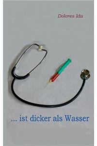 ... ist dicker als Wasser