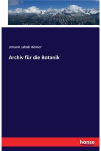 Archiv für die Botanik