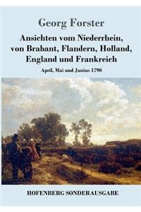 Ansichten vom Niederrhein, von Brabant, Flandern, Holland, England und Frankreich