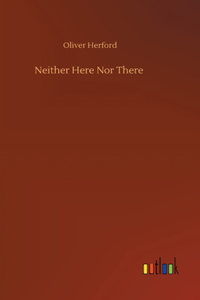 Neither Here Nor There