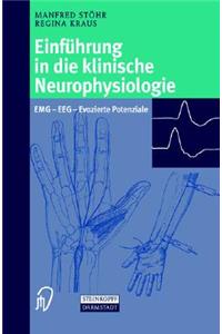 Einfa1/4hrung in Die Klinische Neurophysiologie: Emg - Eeg - Evozierte Potenziale