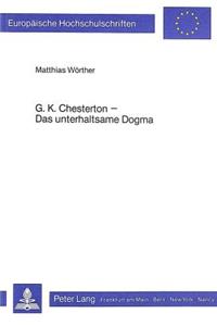 G.K. Chesterton - Das Unterhaltsame Dogma