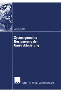Systemgerechte Besteuerung der Umstrukturierung
