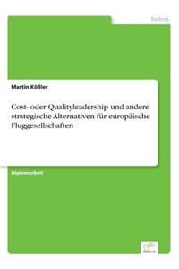 Cost- oder Qualityleadership und andere strategische Alternativen für europäische Fluggesellschaften