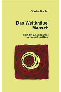 Weltknäuel Mensch