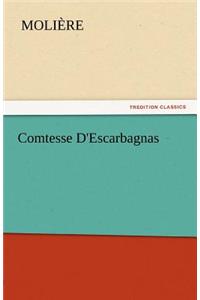 Comtesse D'Escarbagnas