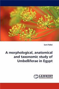 Morphological, Anatomical and Taxonomic Study of Umbelliferae in Egypt