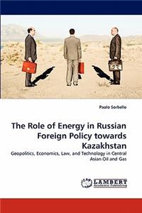 Role of Energy in Russian Foreign Policy Towards Kazakhstan