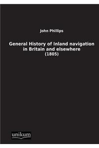 General History of Inland Navigation in Britain and Elsewhere