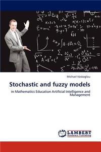 Stochastic and Fuzzy Models