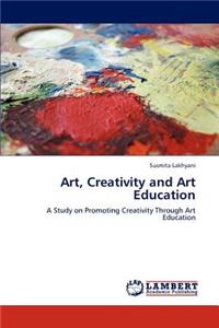 Art, Creativity and Art Education