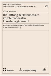 Die Haftung Der Intermediare Im Internationalen Immaterialguterrecht