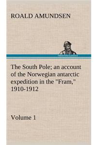 South Pole; an account of the Norwegian antarctic expedition in the 