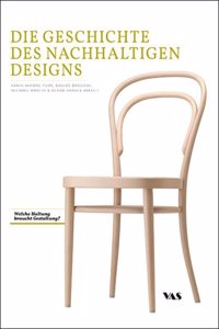 Die Geschichte des Nachhaltigen Designs: Welche Haltung braucht Gestaltung?