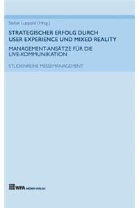 Strategischer Erfolg durch User Experience und Mixed Reality